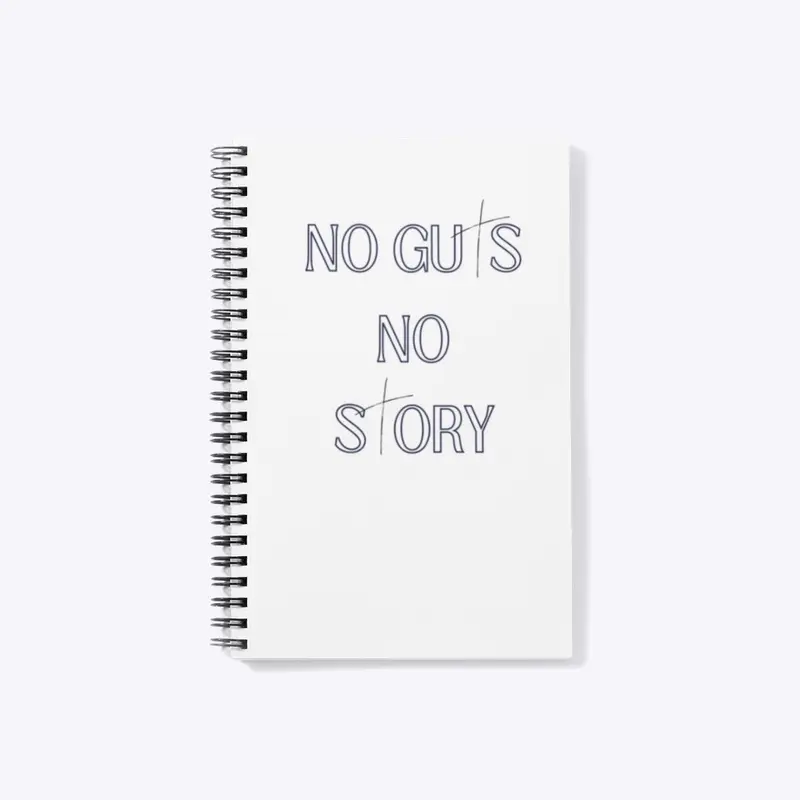 No Guts no Story